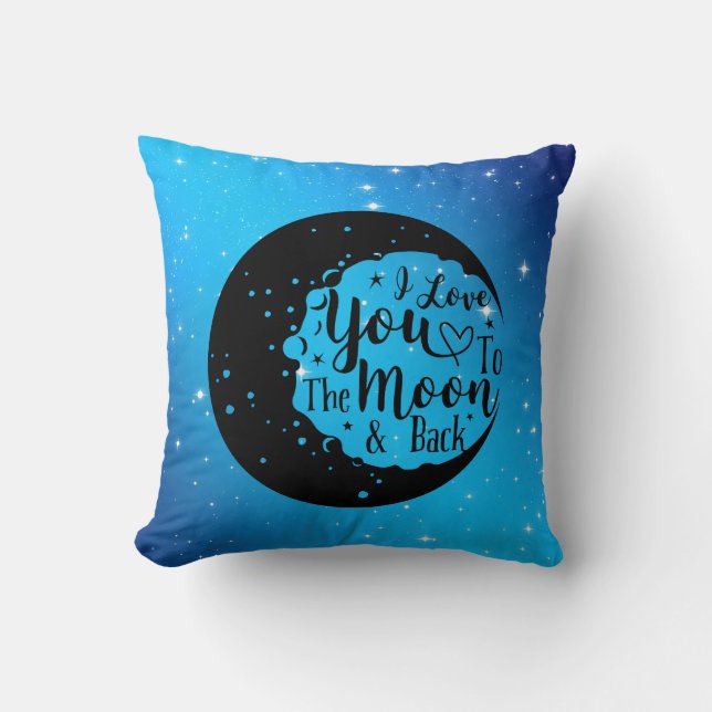 I Love You To The Moon & Back Throw Pillow (Front)