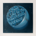 I Love You to the Moon & Stars Puzzle (20x20)<br><div class="desc">I Love You to the Moon & Stars and Back Puzzle that illustrates monoline lettering script, shooting stars, galaxy, representing love for space and universe by giving the object as a gift for Birthdays, Anniversaries, or for any other day. Created with one-of-a-kind designed lettering and illustration for those who just...</div>