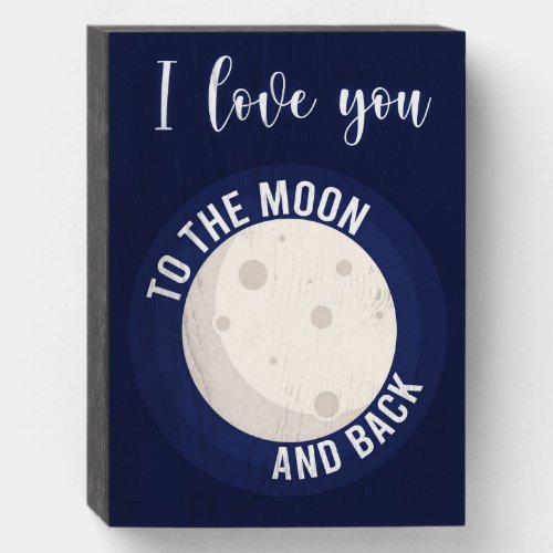 I Love You to The Moon Wooden Box Sign