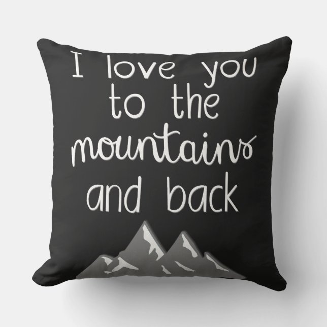 I Love You to the Mountains and Back Pillow Quote (Front)