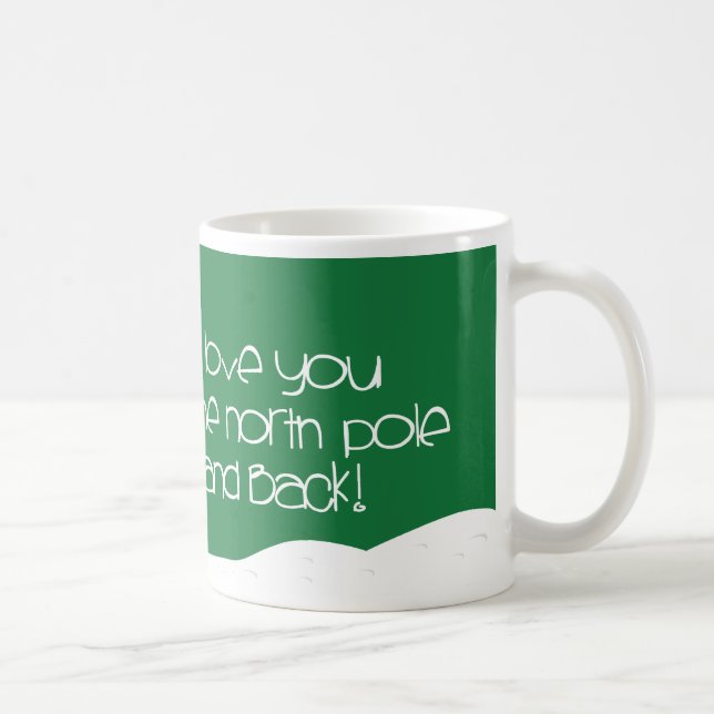 I love you to the North Pole & back Snow Mug (Right)