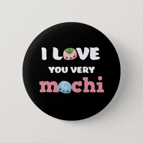 I Love You Very Mochi Cute Valentines Day Puns Button