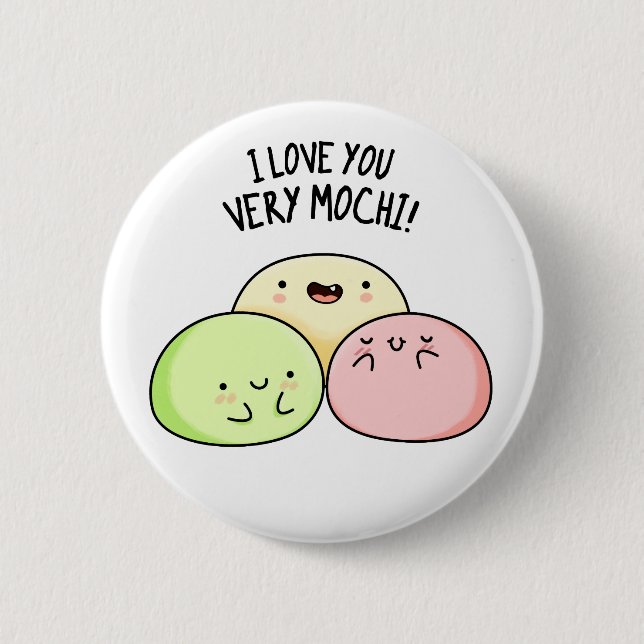 I Love You Very Mochi Funny Food Pun  Button (Front)