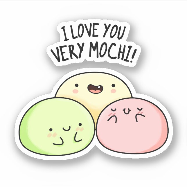 I Love You Very Mochi Funny Food Pun  Sticker (Front)