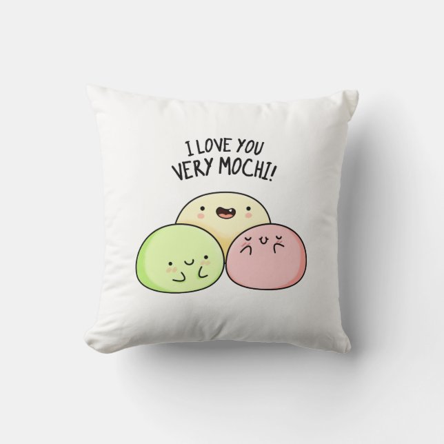 I Love You Very Mochi Funny Food Pun  Throw Pillow (Front)