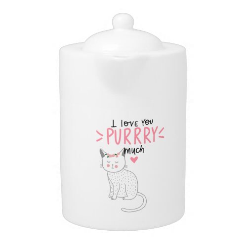 I Love you very PURRY much CAT collection Teapot