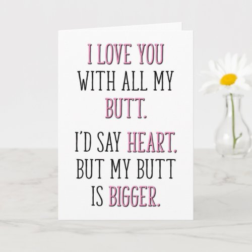 I Love You With All My Butt Funny Valentines Day Card