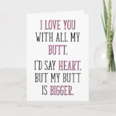 I Love You With All My Butt, Funny Valentine's Day Card | Zazzle