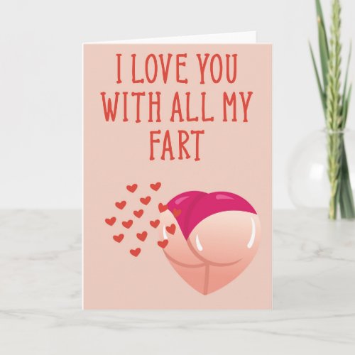 I love you with all my fart_ Funny Valentine Card