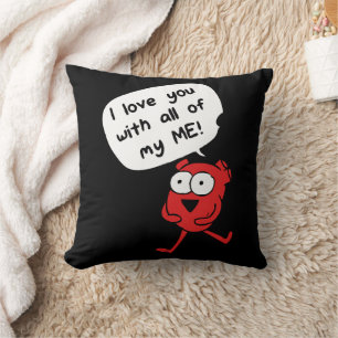 I Love You With All My Me – Cute Valentine Throw Pillow