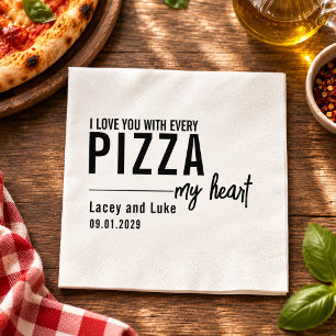 I Love You With Every Pizza Funny Pizza Party Napkins