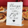 I Love You With Every Pizza My Heart Pedestal Sign