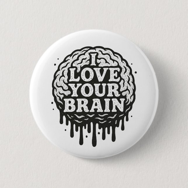 I Love Your Brain Button (Front)