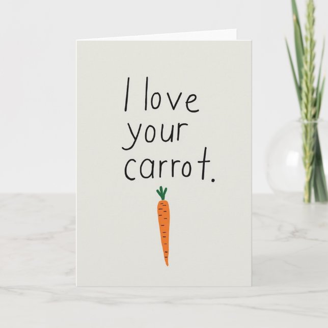 I Love Your Carrot Message Card (Front)
