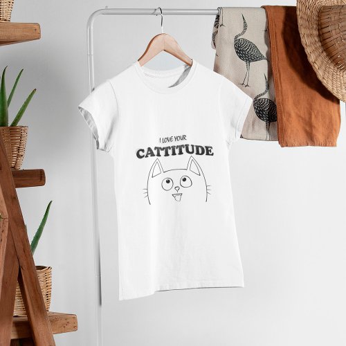 I love your cattitude pun T_Shirt