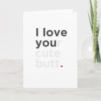 I Love Your Cute Butt Funny Card