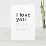 I Love Your Cute Butt Funny Card at Zazzle