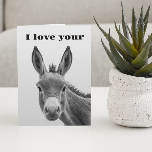I Love Your Donkey Funny  Card