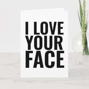I LOVE YOUR FACE ROMANTIC NAUGHTY CARDS