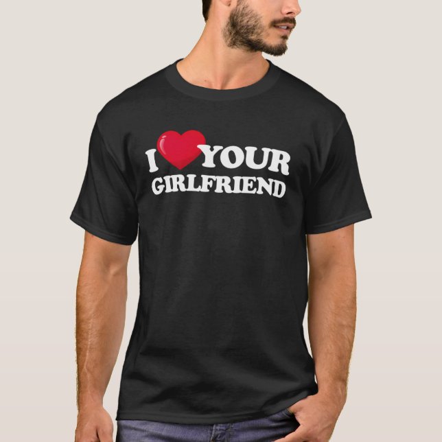 I Love Your Girlfriend  I Heart My Girlfriend  Boy T-Shirt (Front)