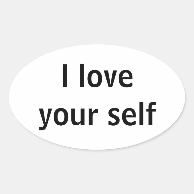 I love your self oval sticker (Front)