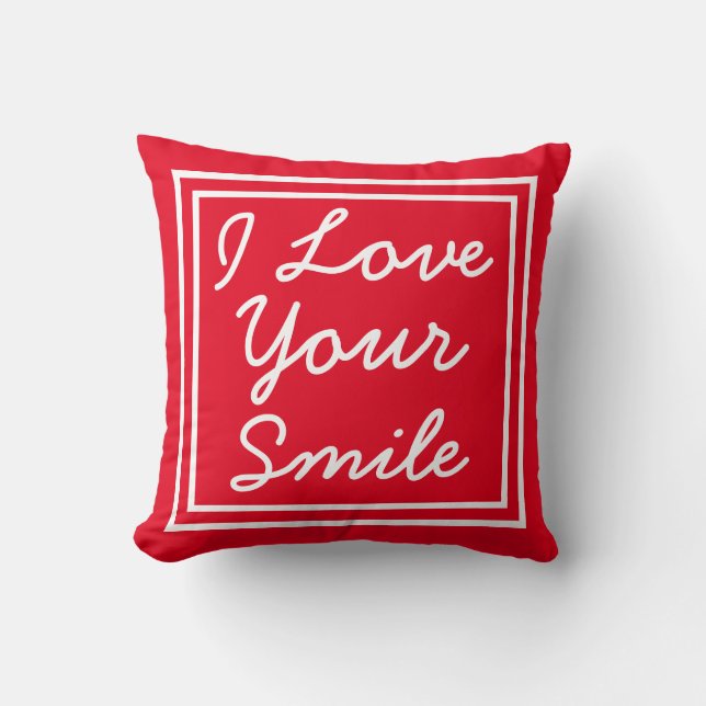 I Love Your Smile Throw Pillow (Front)
