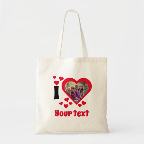 I love Your Text Photo template Tote Bag