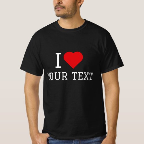 I Love Your Text T_Shirt