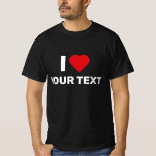 I Love Your Text T-Shirt