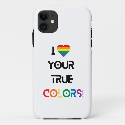 I Love Your True Colors iPhone  iPad case