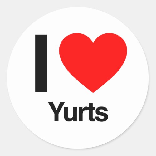 i love yurts classic round sticker