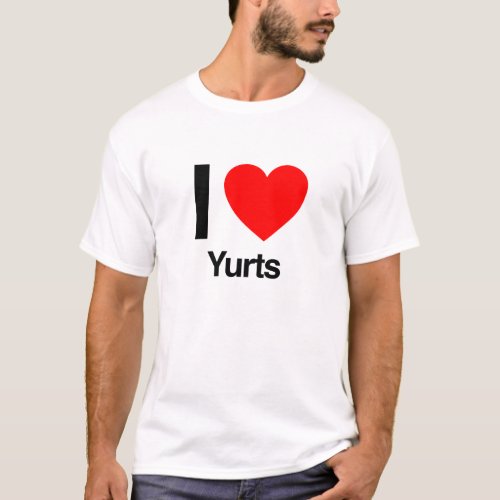 i love yurts T_Shirt
