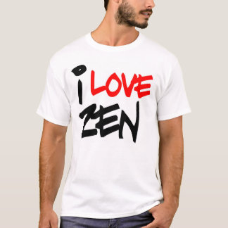 I love zen T-Shirt