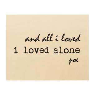 I Loved Alone Edgar Allan Poe Quote Wood Wall Art