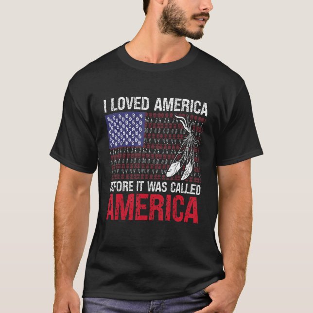 I Loved America Before It Was Called America Nativ T-Shirt (Front)