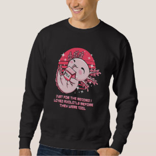 I Loved Axolotl Before They Were Cool Salamander H Sweatshirt