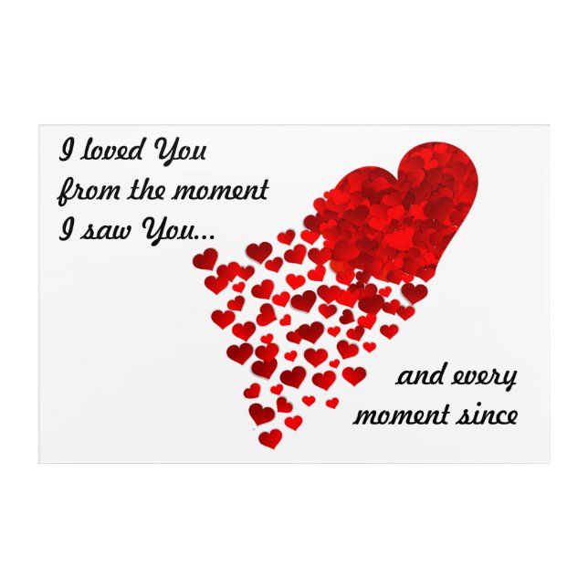 I Loved You from the Moment I Saw You Acrylic Print (Front)