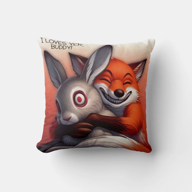 I Loves Yer, Buddy! Throw Pillow (Front)