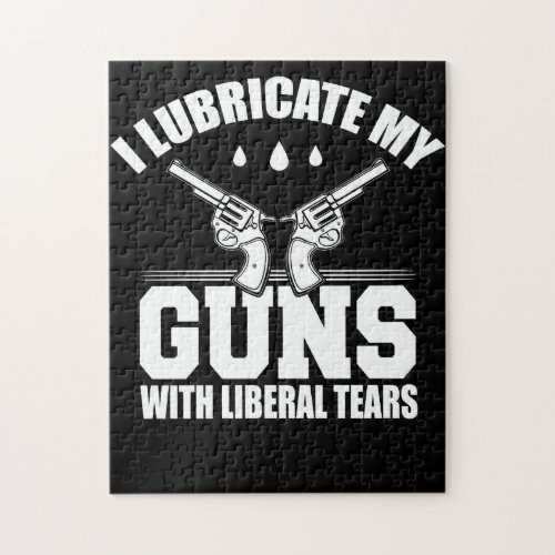 I Lubricate My Guns With Liberal Tears T Shirt Jigsaw Puzzle