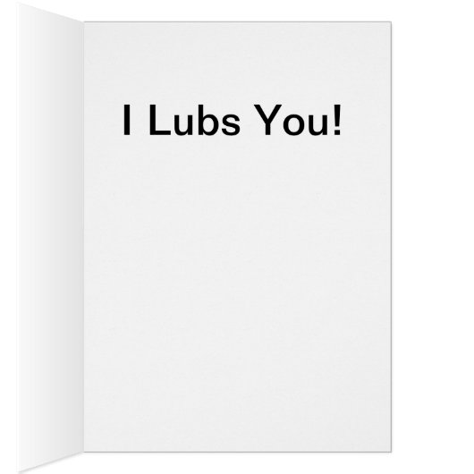 I Lubs You Cards (Inside (Right))