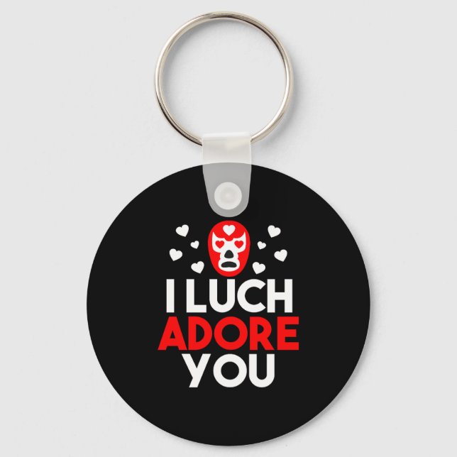 I Luchadore You Luchador Valentines Lucha Premium  Keychain (Front)
