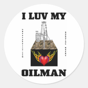 I Luv My Oilman,Oil Field Sticker,Oil,Rig,Gift Classic Round Sticker
