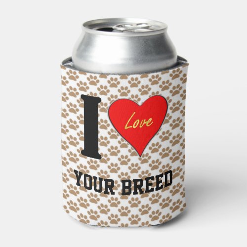 I LUV YOUR BREED CAN COOLER