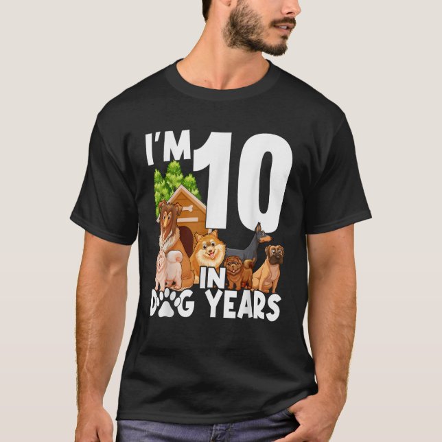 I m 10 In Dog Years Funny 70th Birthday 70 Years O T-Shirt (Front)
