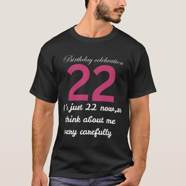 I’m 22 Now – Handle with Care! Birthday Vibes  T-Shirt (Front)