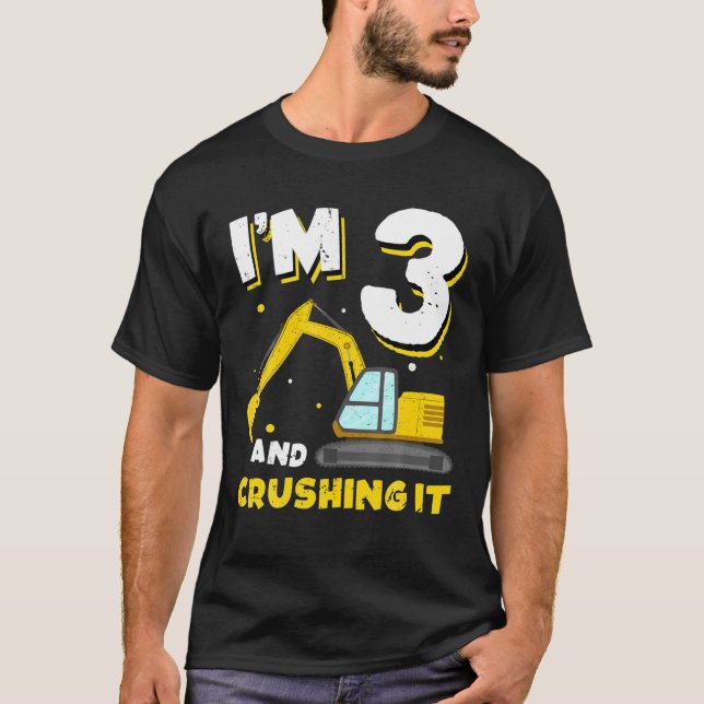 I’M 3 Years Old And Crushing It Excavator 3Rd Birt T-Shirt (Front)