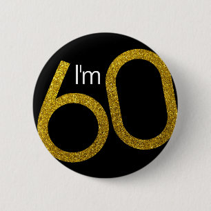 I’m 60 Gold Glitter Button