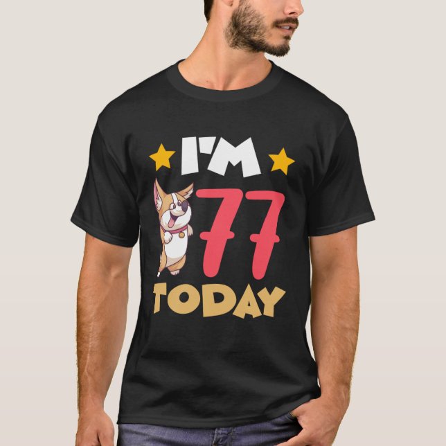 I m 77 Today T-Shirt (Front)