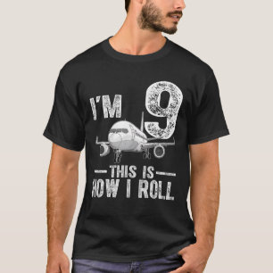 I m 9 This Is How I Roll Airplane 9 Year Old Birth T-Shirt