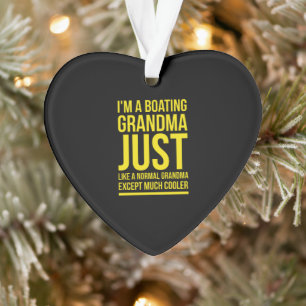 I’m a boating grandpa just like a normal grandma ornament